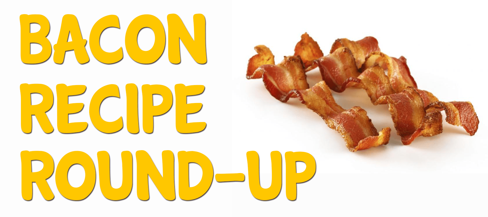 Bacon Recipe Round-up